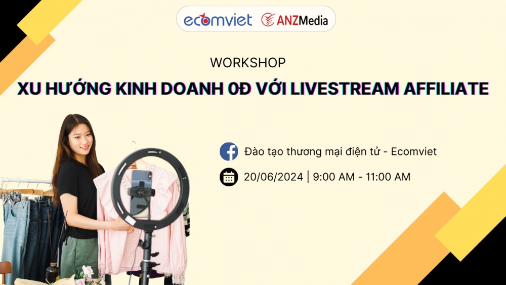 Hướng dẫn doanh nghiệp tiếp cận xu hướng kinh doanh 0đ với livestream affiliate