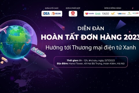 Mời tham dự Diễn đàn Hoàn tất đơn hàng 2023 - Hướng tới Thương mại điện tử Xanh