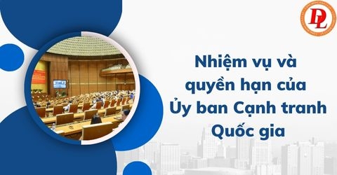 Quy đinh mới về tổ chức, hoạt động của Ủy ban Cạnh tranh Quốc gia
