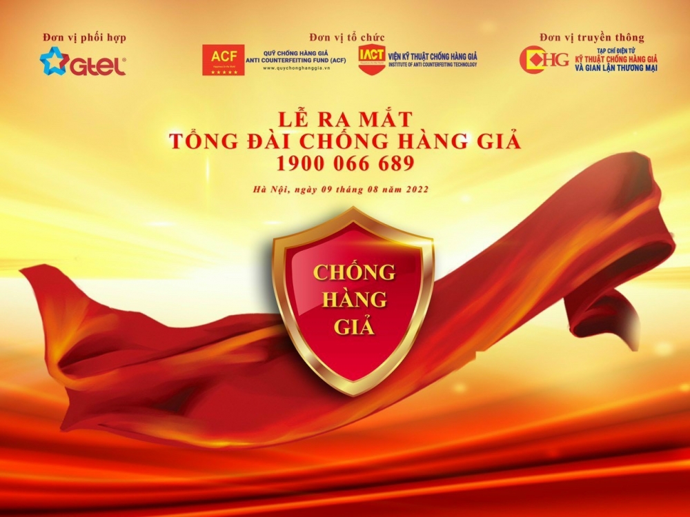 Quỹ Chống hàng giả ra mắt tổng đài tiếp nhận thông tin hàng giả, gian lận thương mại