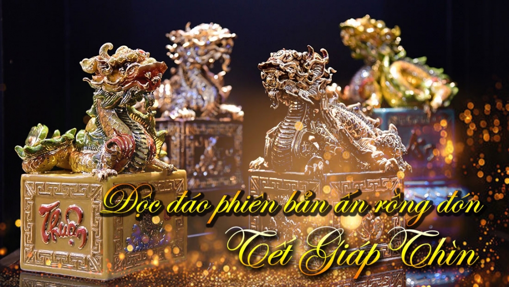 Độc đáo phiên bản ấn rồng đón Tết Giáp Thìn