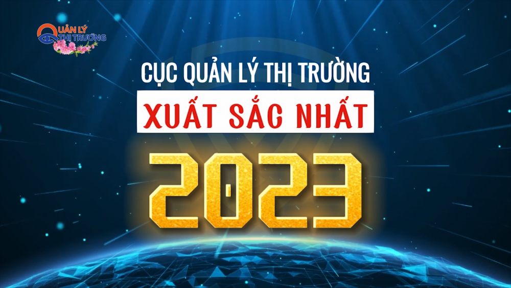 Cục Quản lý thị trường xuất sắc năm 2023