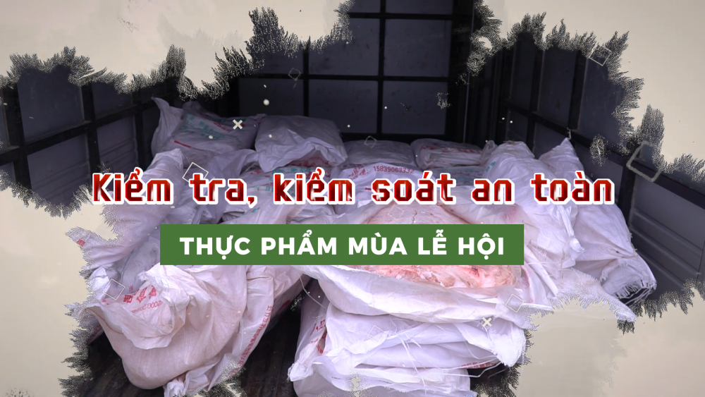 Tăng cường kiểm tra, kiểm soát an toàn thực phẩm mùa lễ hội