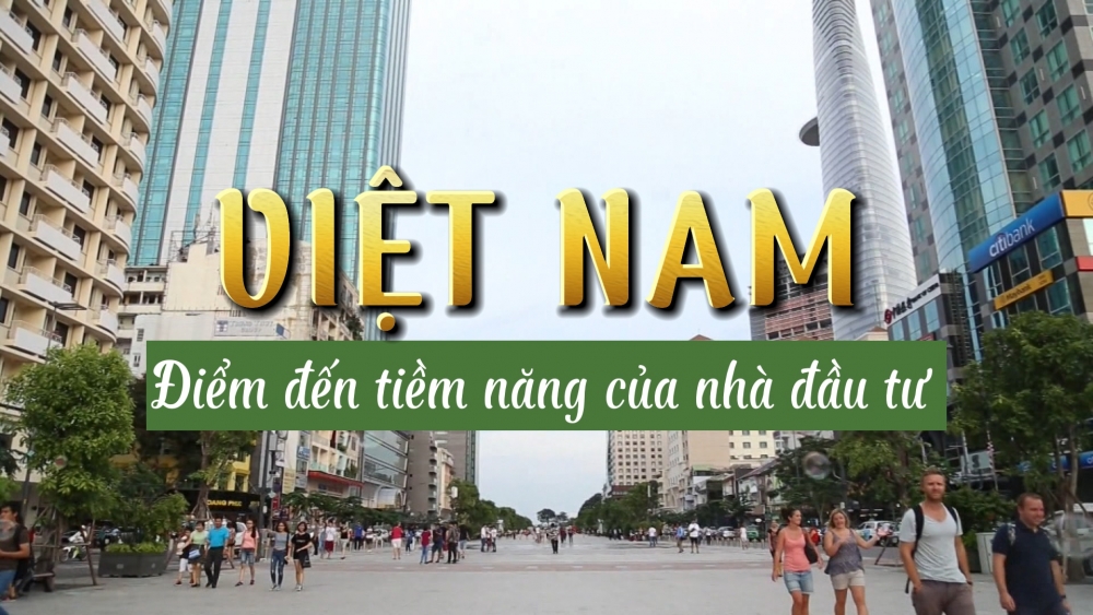 Việt Nam - Điểm đến tiềm năng của nhà đầu tư Châu Á