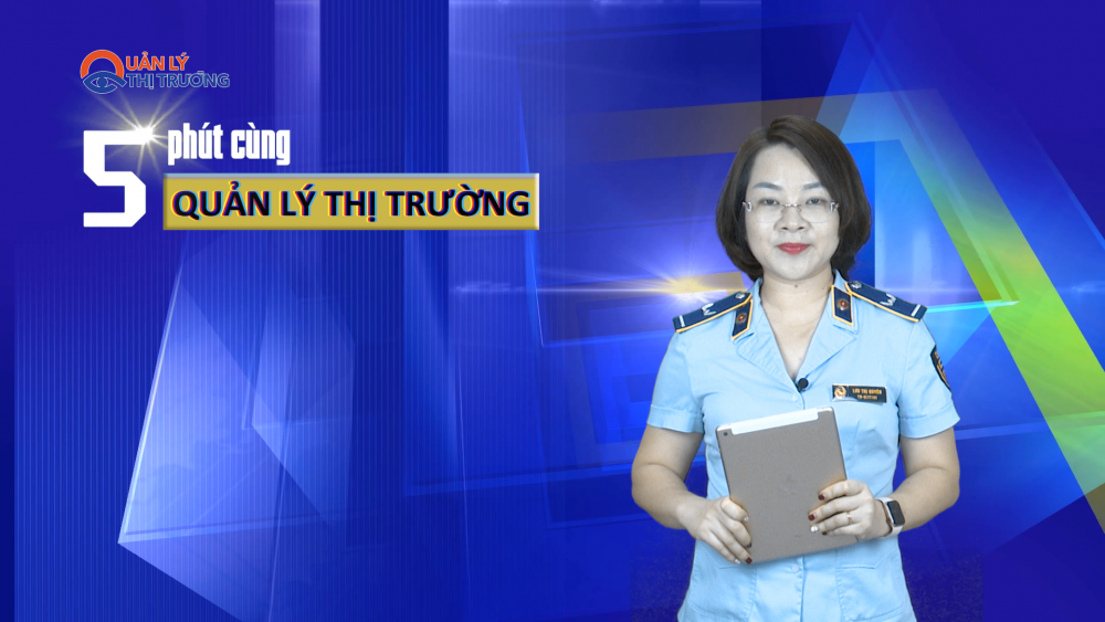 Bản tin Quản lý thị trường ngày 09/05/2023