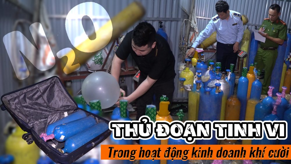 Nhiều thủ đoạn tinh vi trong hoạt động kinh doanh khí cười