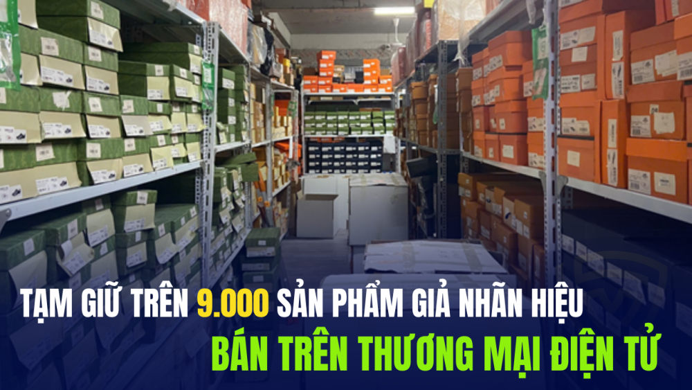 Phú Thọ: Kiểm tra, tạm giữ trên 9.000 sản phẩm giả mạo nhãn hiệu bán trên TMĐT