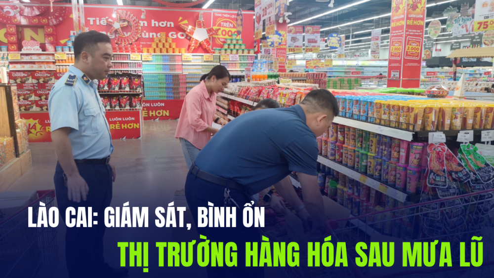 Lào Cai: Giám sát, bình ổn thị trường hàng hóa sau mưa lũ