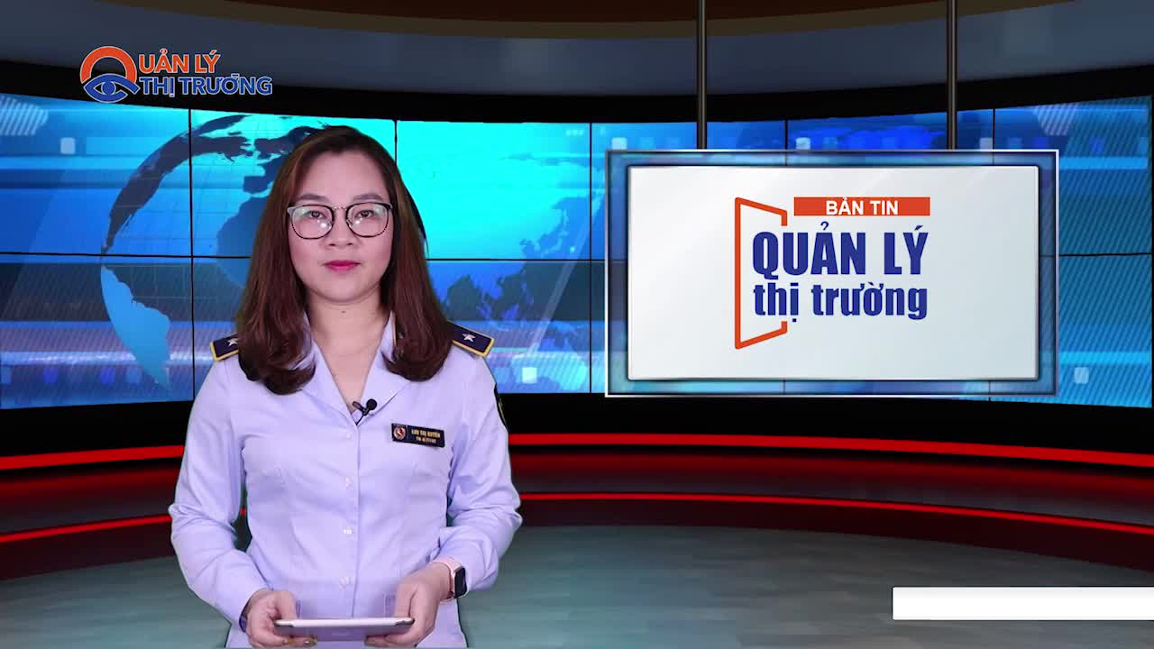 Bản tin Quản lý thị trường ngày 13/10/2021
