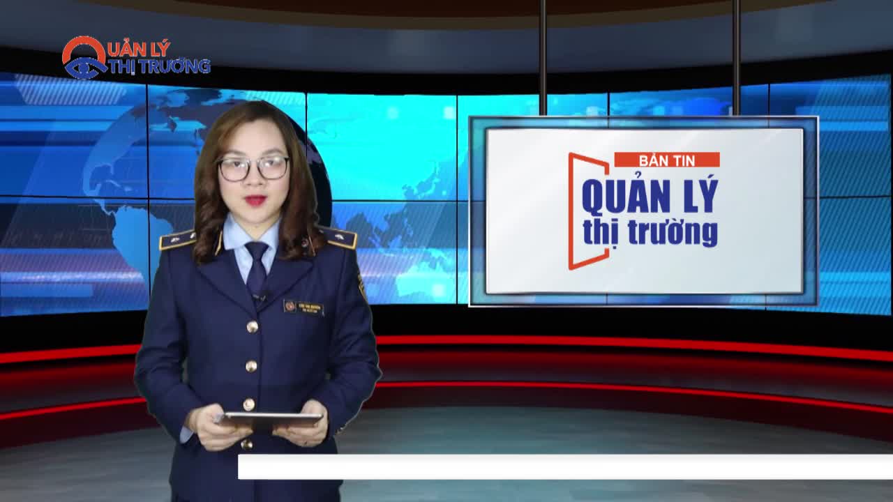Bản tin Quản lý thị trường ngày 22/10/2021