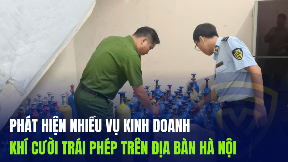 Phát hiện nhiều vụ kinh doanh khí cười trái phép trên địa bàn Hà Nội