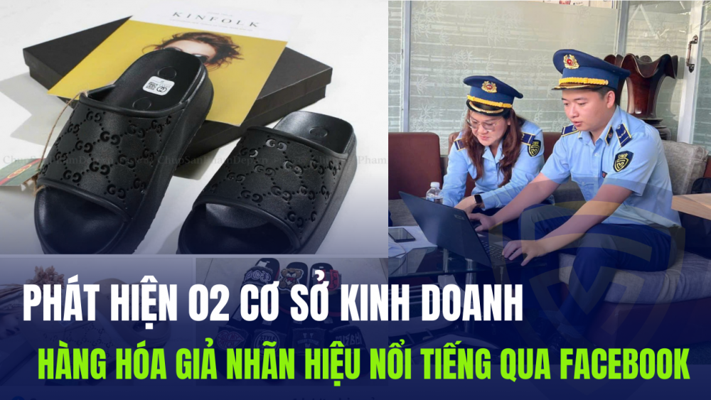 Kiên Giang: Phát hiện 02 cơ sở kinh doanh hàng hóa giả nhãn hiệu nổi tiếng qua Facebook