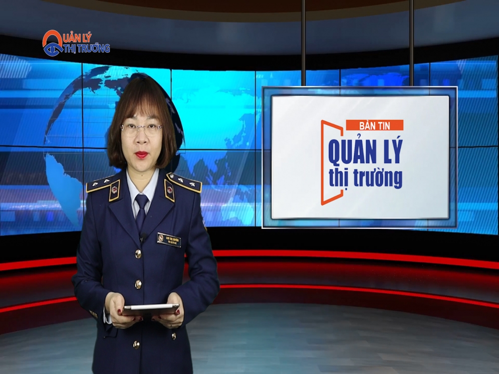Bản tin Quản lý thị trường ngày 18/12/2021
